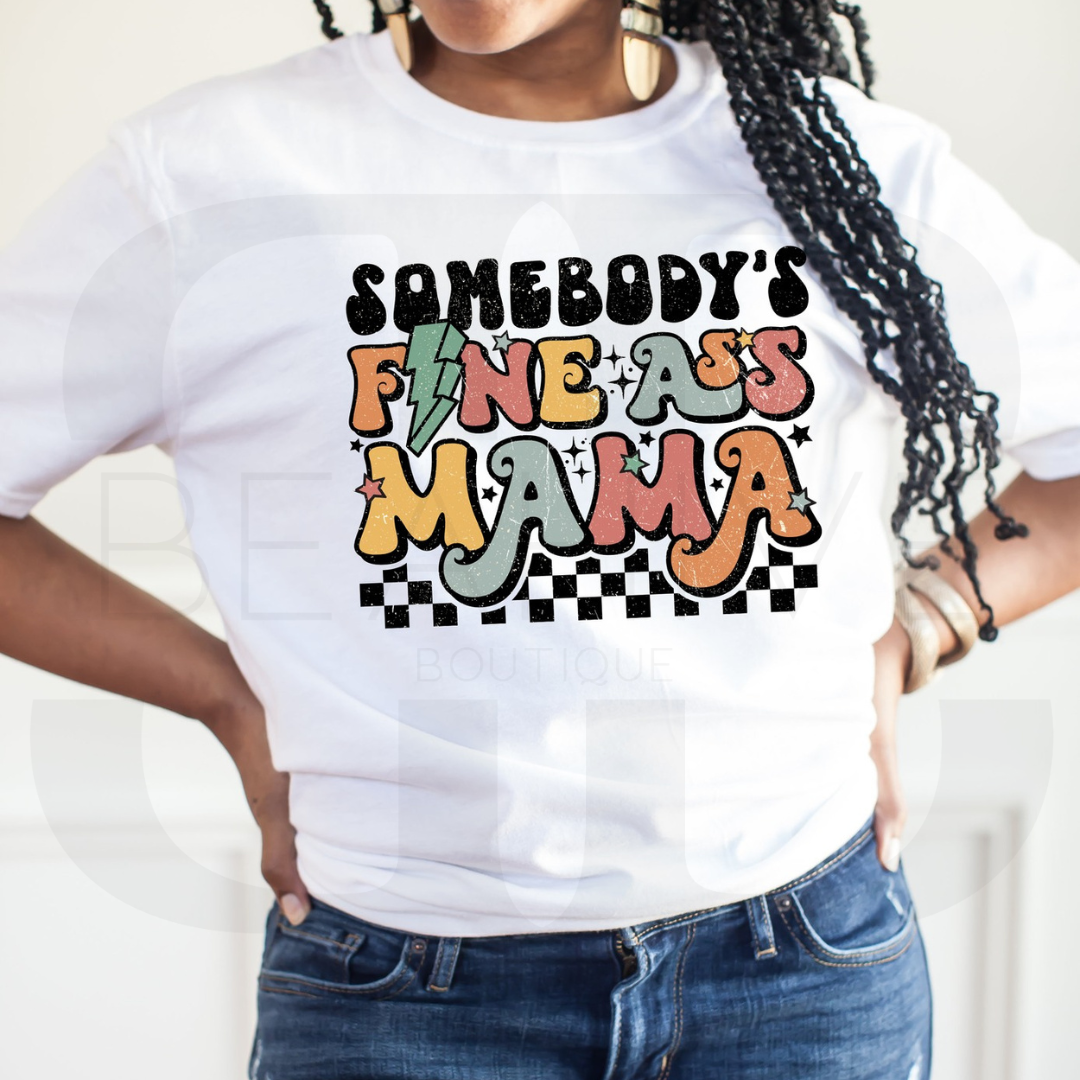 Somebody's Fine Mama T Shirt