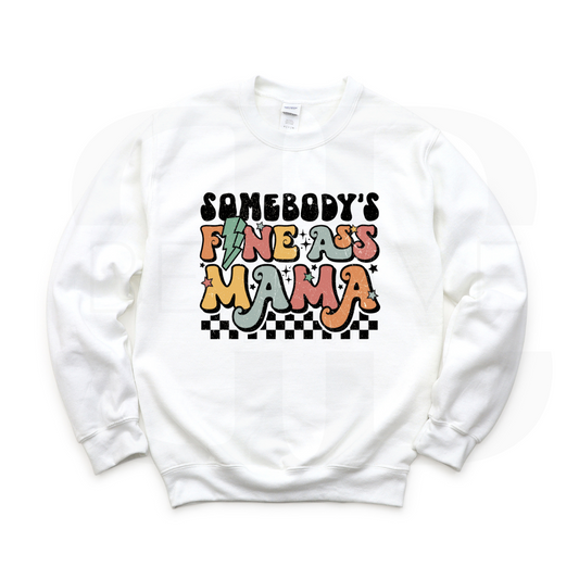 Somebody's Fine Mama Sweatshirt