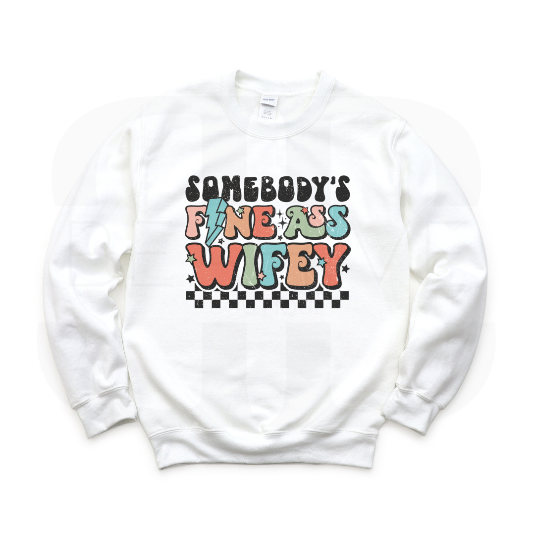 Somebody's Fine Wifey Sweatshirt